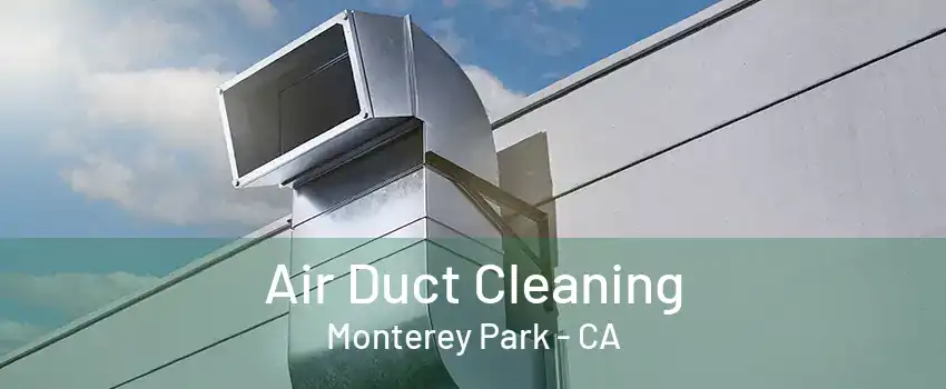 Air Duct Cleaning Monterey Park - CA