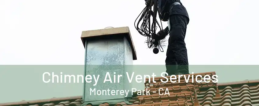 Chimney Air Vent Services Monterey Park - CA