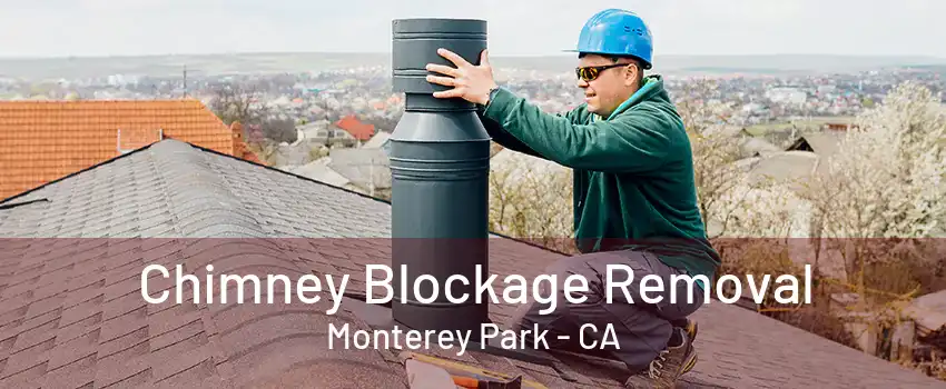 Chimney Blockage Removal Monterey Park - CA