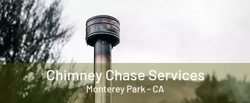 Chimney Chase Services Monterey Park - CA