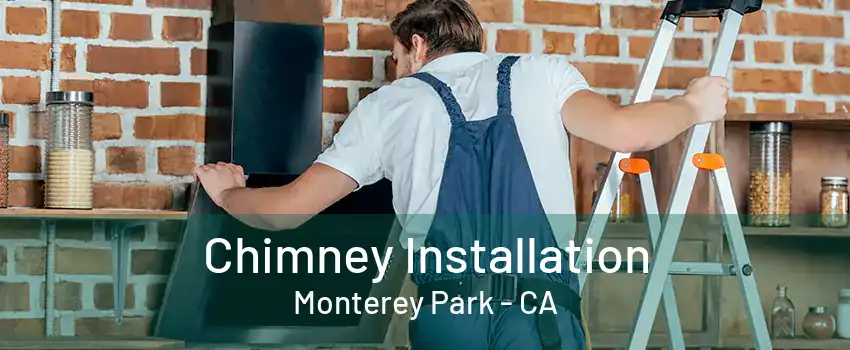 Chimney Installation Monterey Park - CA