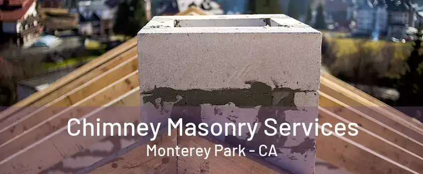 Chimney Masonry Services Monterey Park - CA