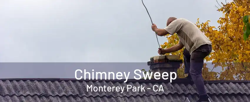 Chimney Sweep Monterey Park - CA