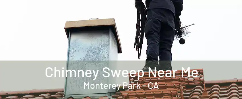 Chimney Sweep Near Me Monterey Park - CA