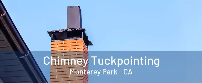 Chimney Tuckpointing Monterey Park - CA