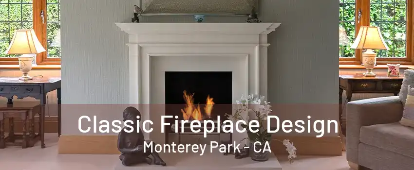 Classic Fireplace Design Monterey Park - CA