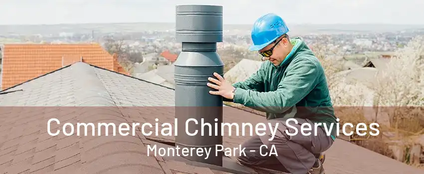 Commercial Chimney Services Monterey Park - CA