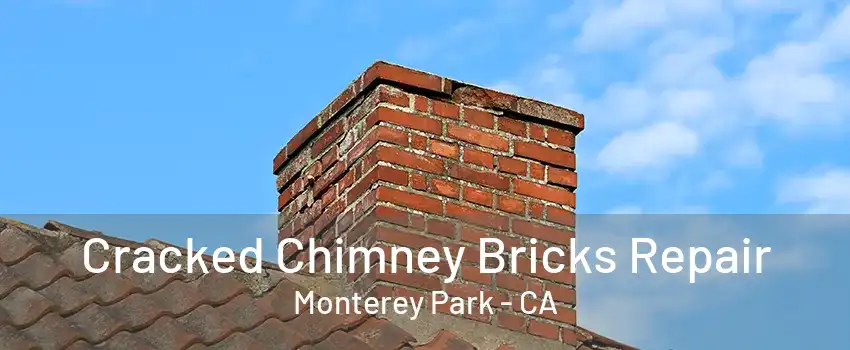 Cracked Chimney Bricks Repair Monterey Park - CA