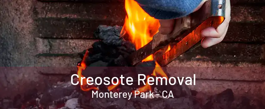 Creosote Removal Monterey Park - CA