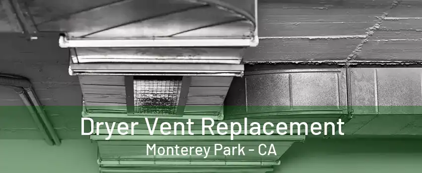 Dryer Vent Replacement Monterey Park - CA