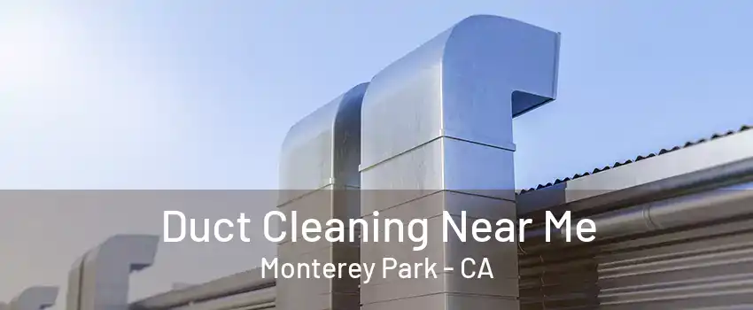 Duct Cleaning Near Me Monterey Park - CA