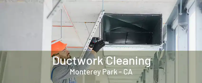 Ductwork Cleaning Monterey Park - CA