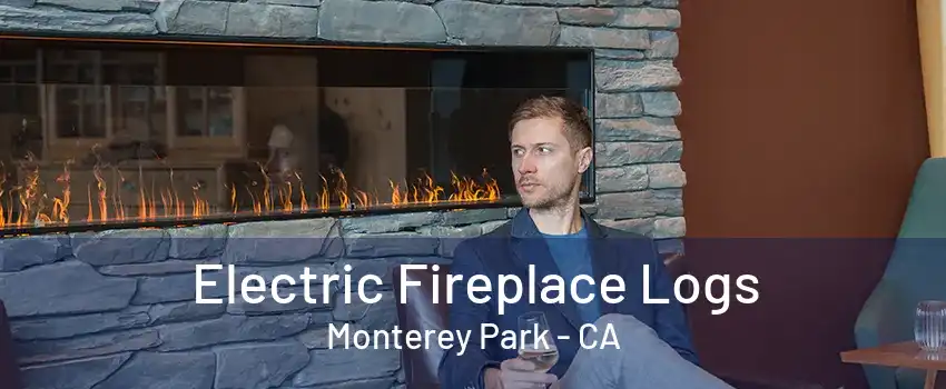 Electric Fireplace Logs Monterey Park - CA