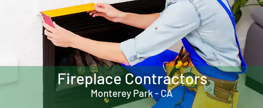 Fireplace Contractors Monterey Park - CA