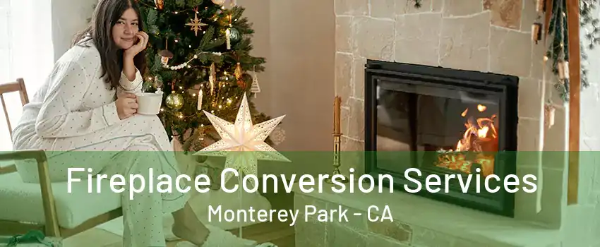 Fireplace Conversion Services Monterey Park - CA