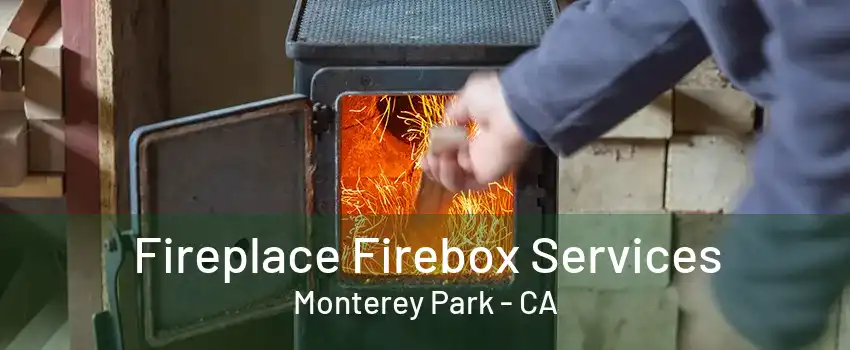 Fireplace Firebox Services Monterey Park - CA