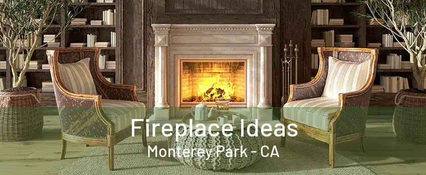 Fireplace Ideas Monterey Park - CA