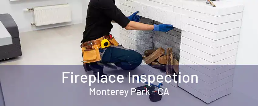 Fireplace Inspection Monterey Park - CA