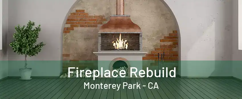 Fireplace Rebuild Monterey Park - CA