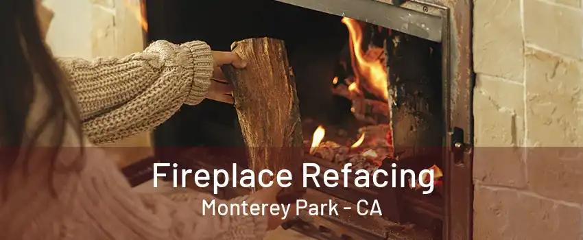 Fireplace Refacing Monterey Park - CA