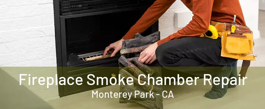 Fireplace Smoke Chamber Repair Monterey Park - CA