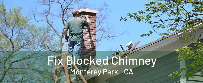 Fix Blocked Chimney Monterey Park - CA