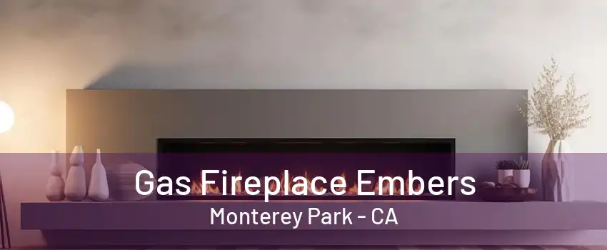 Gas Fireplace Embers Monterey Park - CA