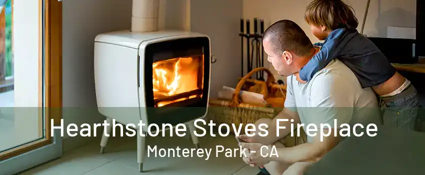 Hearthstone Stoves Fireplace Monterey Park - CA