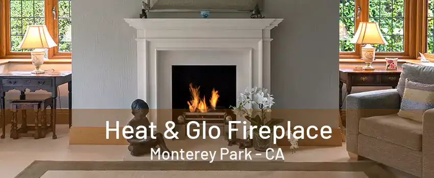 Heat & Glo Fireplace Monterey Park - CA