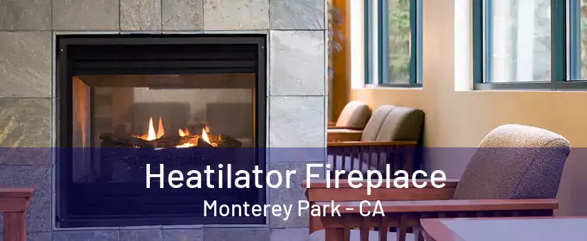 Heatilator Fireplace Monterey Park - CA