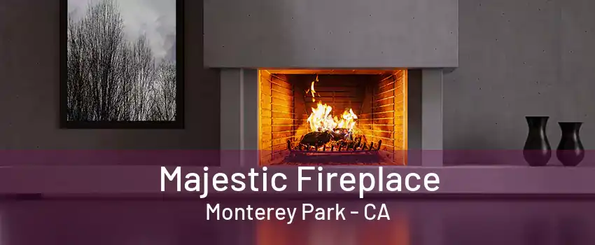 Majestic Fireplace Monterey Park - CA