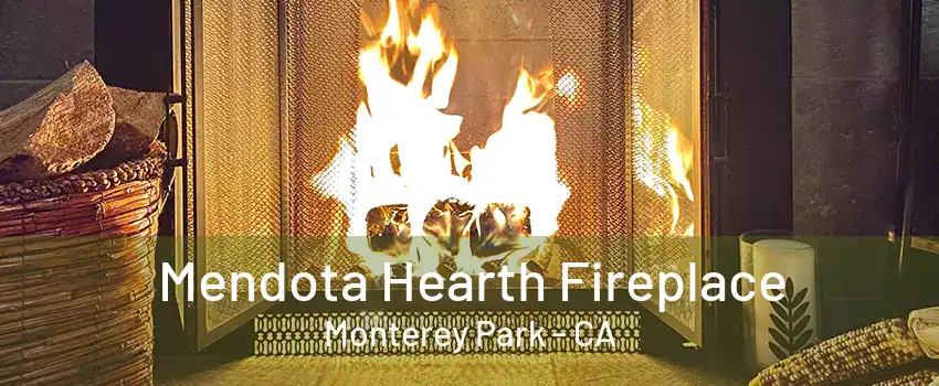 Mendota Hearth Fireplace Monterey Park - CA