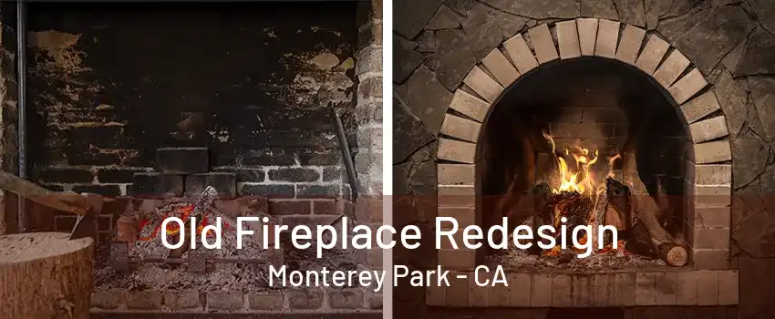 Old Fireplace Redesign Monterey Park - CA