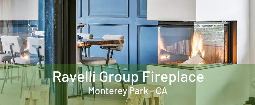 Ravelli Group Fireplace Monterey Park - CA