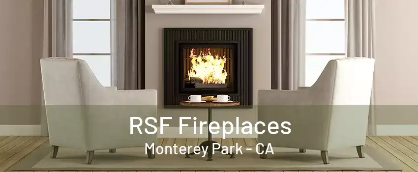 RSF Fireplaces Monterey Park - CA