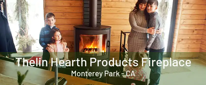 Thelin Hearth Products Fireplace Monterey Park - CA