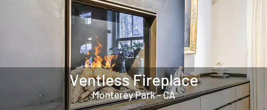 Ventless Fireplace Monterey Park - CA