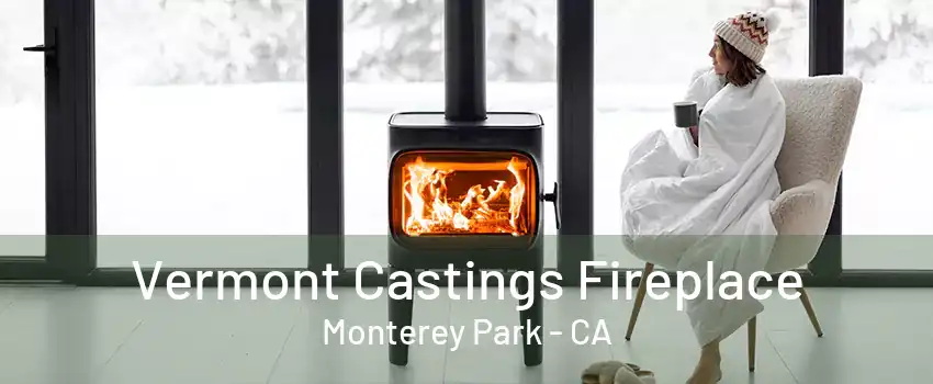 Vermont Castings Fireplace Monterey Park - CA