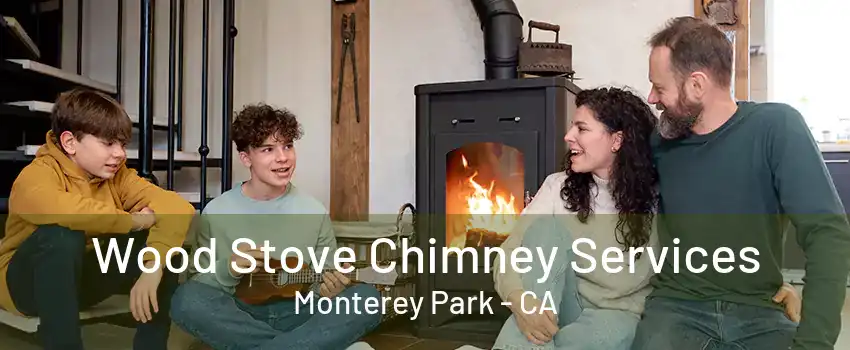 Wood Stove Chimney Services Monterey Park - CA